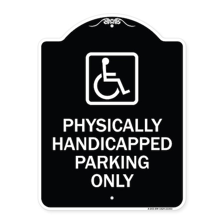 Signmission Physically Handicapped Parking W/ Graphic Heavy-Gauge Aluminum Sign, 24" x 18", BW-1824-23303 A-DES-BW-1824-23303
